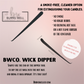 *New* BWCo. Wick Dipper